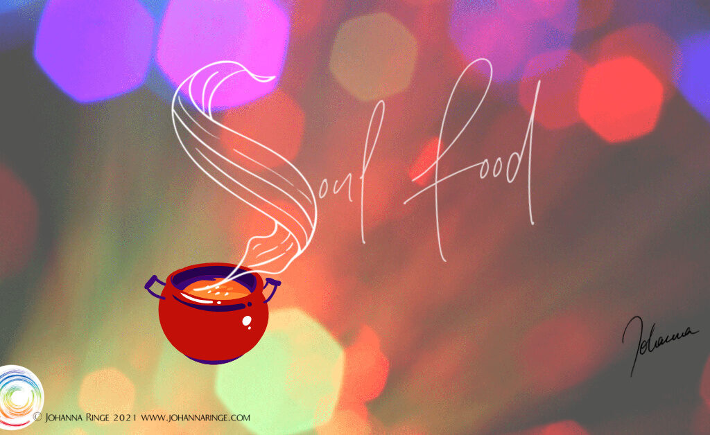 soul-food (text wafting out of stirring pot) ©Johanna Ringe 2022 www.johannringe.com